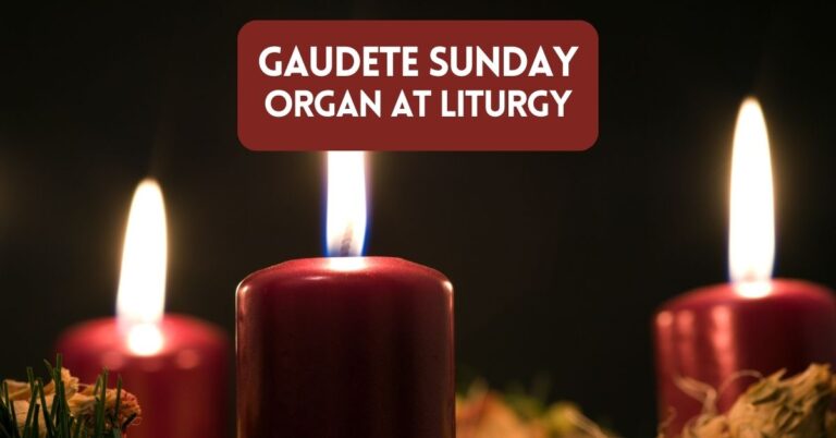 Gaudete Sunday – The Organ at Liturgy in Advent