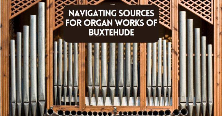 Navigating Challenges of Reliable Sources For Organ Works of Buxtehude