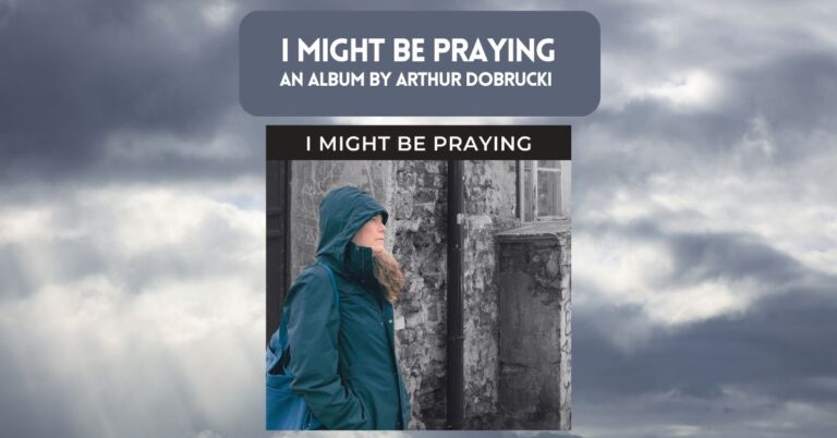 Announcing “I Might Be Praying” – Music For Silent Prayer