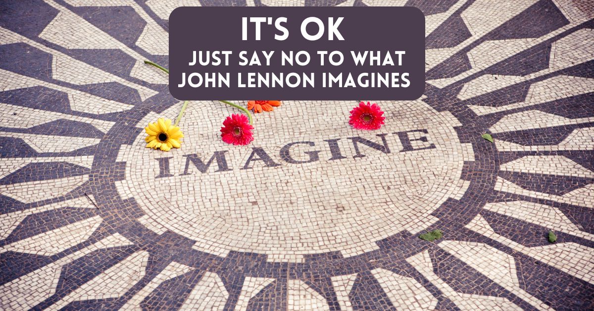 Blog post cover for article rejecting the philosophy of Imagine by John Lennon