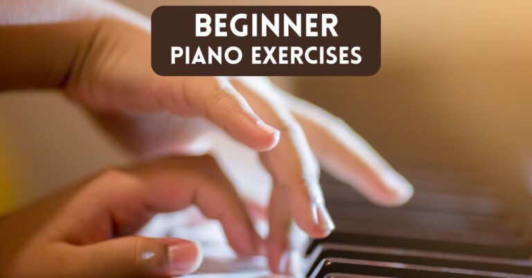 Beginner Piano Exercises: Essential Exercises to Get Started