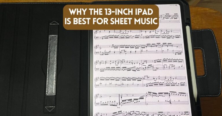 Why A 13-Inch iPad Is Best For Reading Sheet Music: A Musician’s Guide