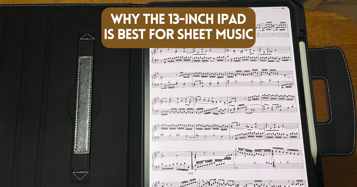 Blog post cover image for article about why 13 inch ipad is best for sheet music