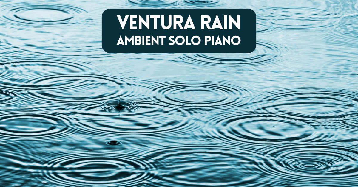 Blog post cover for article about Ventura Rain piano solo by Arthur Dobrucki