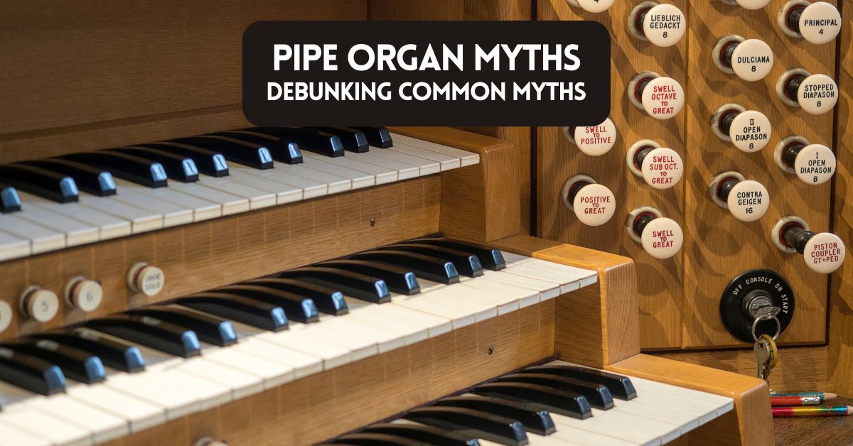 Cover article for blog post about common pipe organ myths