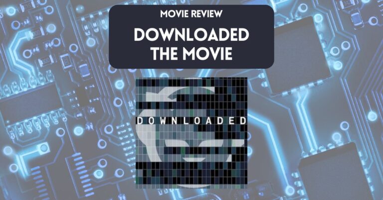 Downloaded The Movie – Directed by Alex Winter